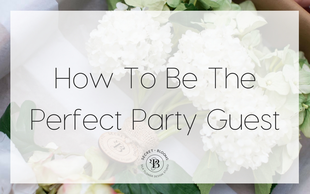 5 Easy Steps To Keep The Host Smiling (…and your invites coming!)