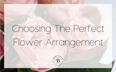 Choosing The Perfect Flower Arrangement