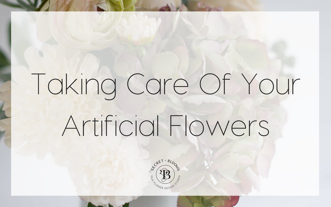 taking care of artificial flowers